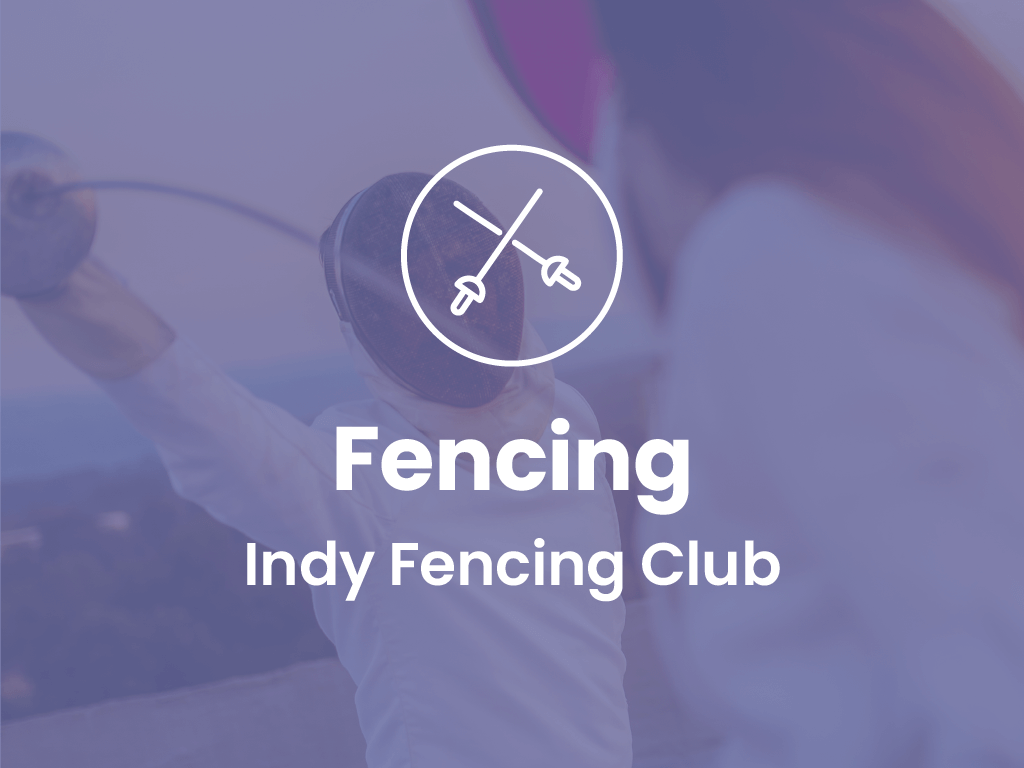 Fencing - Indy Fencing Club